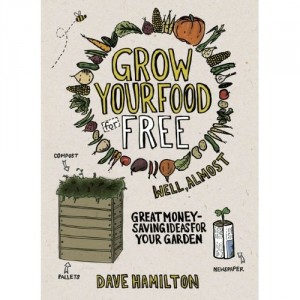 Grow your food for free by Dave Hamilton
